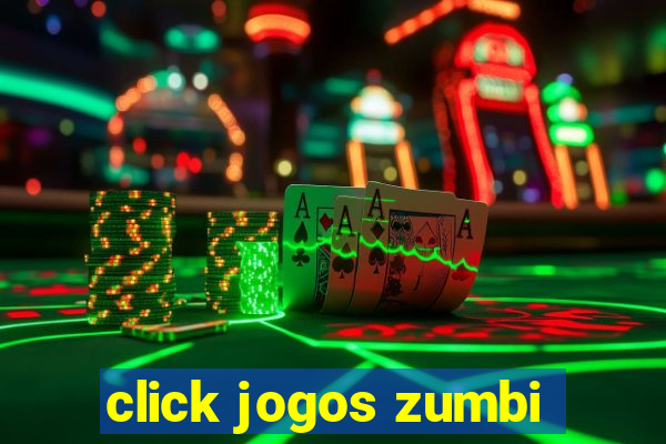 click jogos zumbi